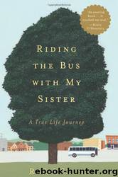 Riding the Bus With My Sister: A True Life Journey by Rachel Simon