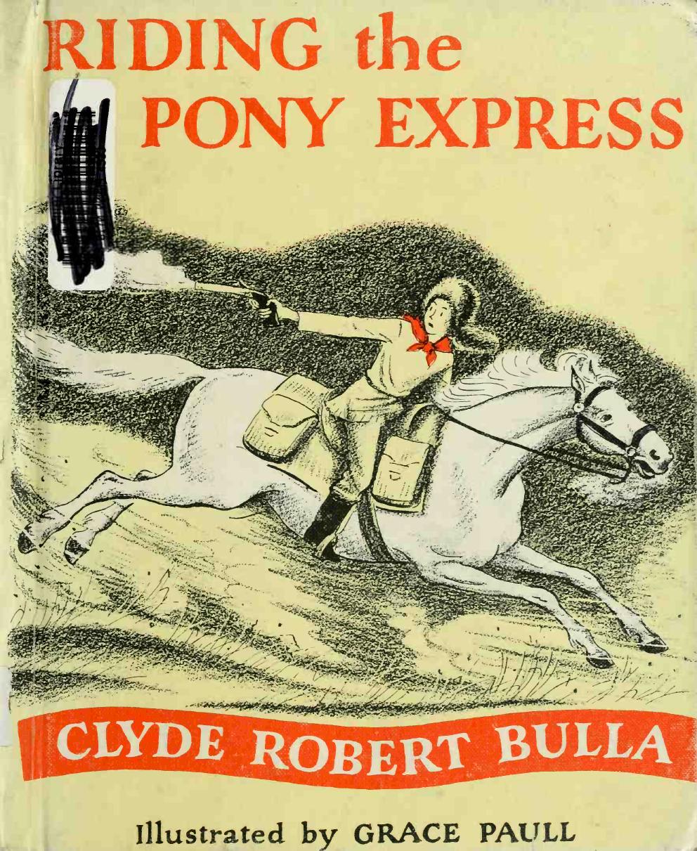 Riding the Pony Express by Bulla Clyde Robert