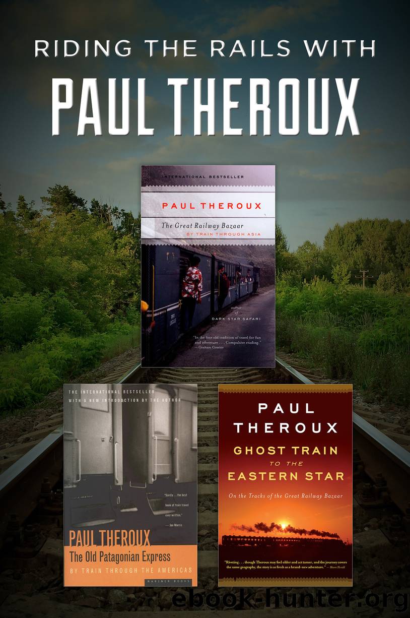 Riding the Rails with Paul Theroux by Paul Theroux - free ebooks download