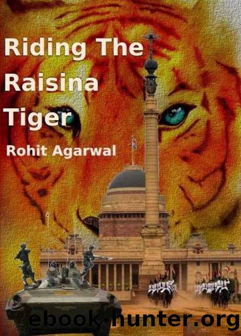 Riding the Raisina Tiger: Story of a military coup in India by Rohit Agarwal