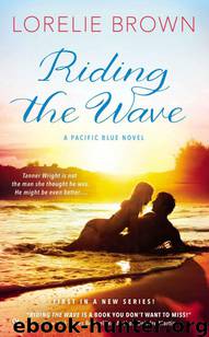Riding the Wave: A Pacific Blue Novel by Lorelie Brown