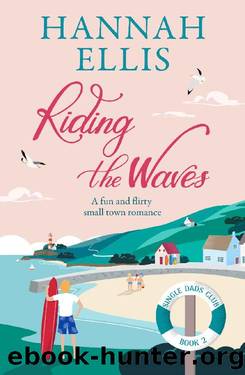 Riding the Waves: A fun and flirty small town romance (Single Dads Club Book 2) by Hannah Ellis