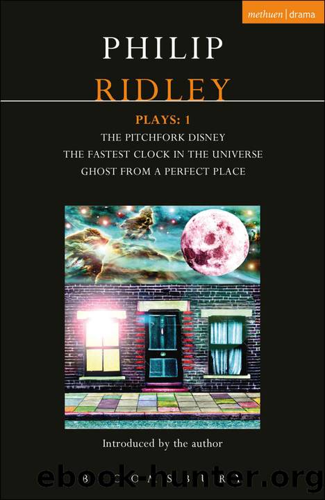 Ridley Plays 1: The Pitchfork Disney; The Fastest Clock in the Universe; Ghost from a Perfect Place (Contemporary Dramatists) by Philip Ridley