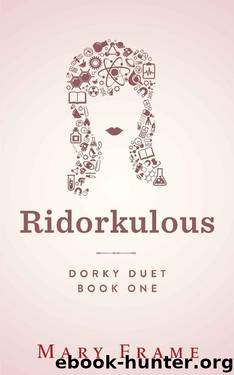 Ridorkulous (Dorky Duet Book 1) by Mary Frame