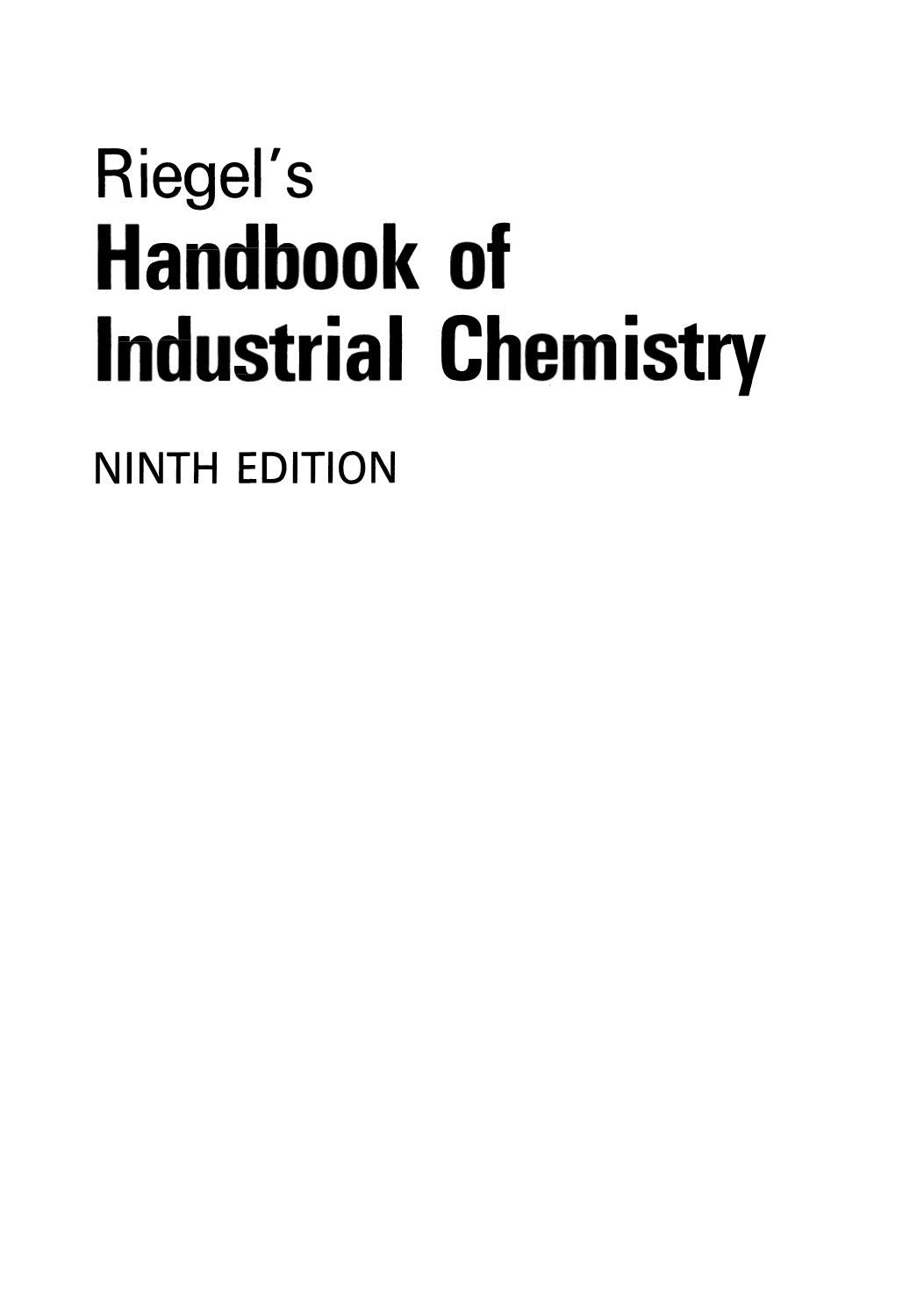 Riegel’s Handbook of Industrial Chemistry by F. E. Bailey Jr. J. V. Koleske (auth.) James A. Kent Ph.D. (eds.)