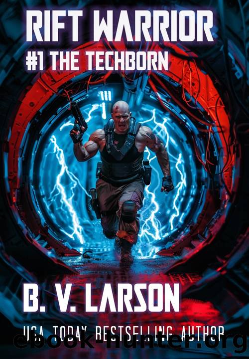 Rift Warrior: The Techborn by B. V. Larson