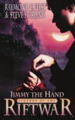 Riftwar 03 - Jimmy The Hand by Raymond E. Feist