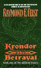 Riftwar Legacy 1 - The Betrayal by Raymond E. Feist