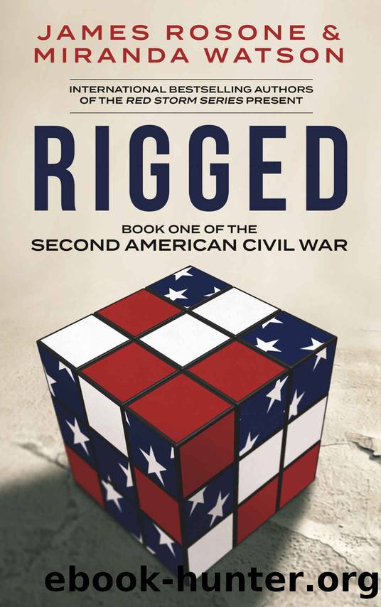 Rigged (The Second American Civil War Book 1) by James Rosone & Miranda Watson