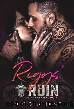 Riggs' Ruin (Kings Reapers MC Book 1) by Nicola Jane