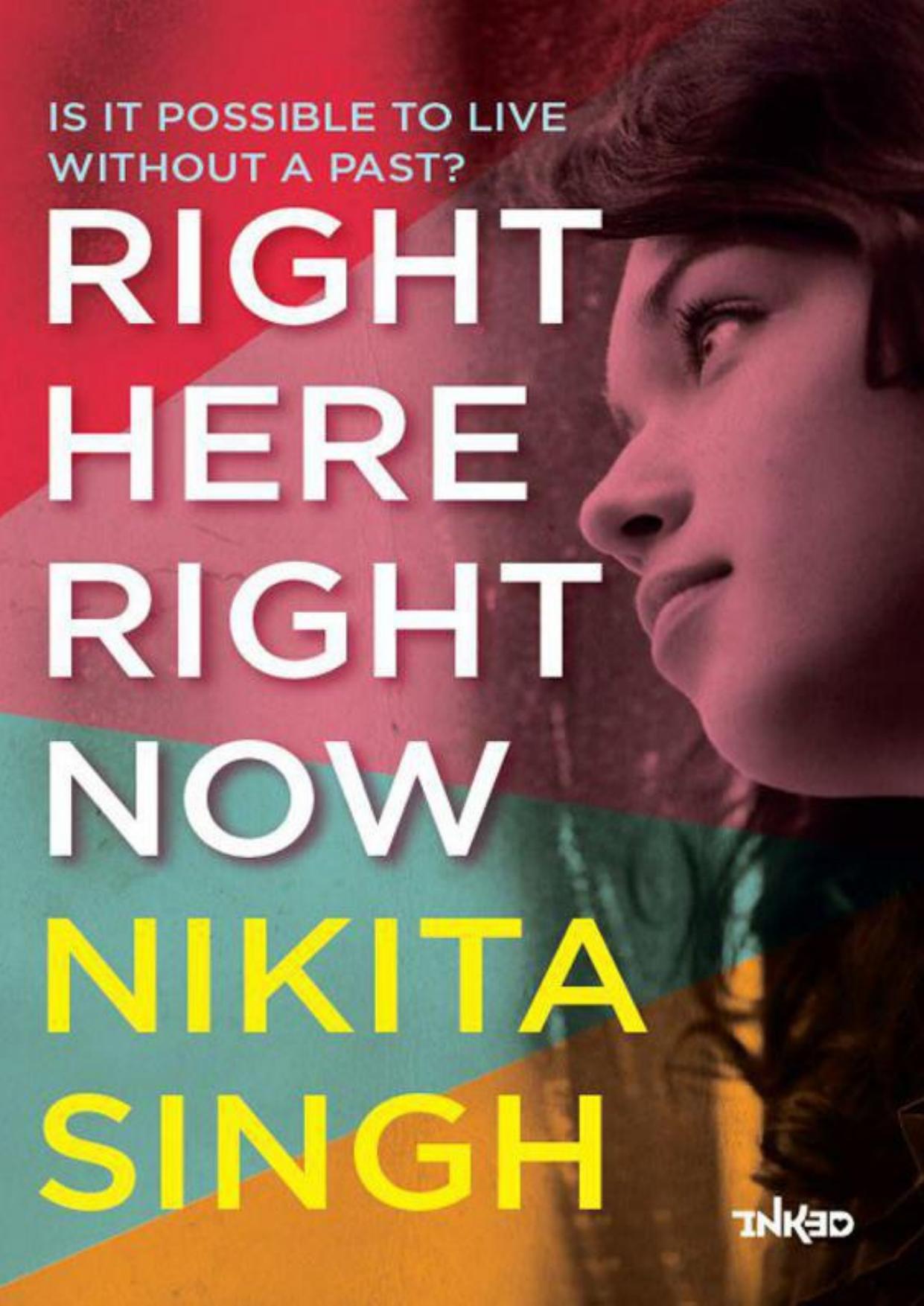 Right Here Right Now by Singh Nikita