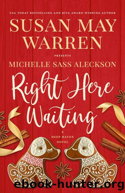 Right Here Waiting by Susan May Warren & Michelle Sass Aleckson
