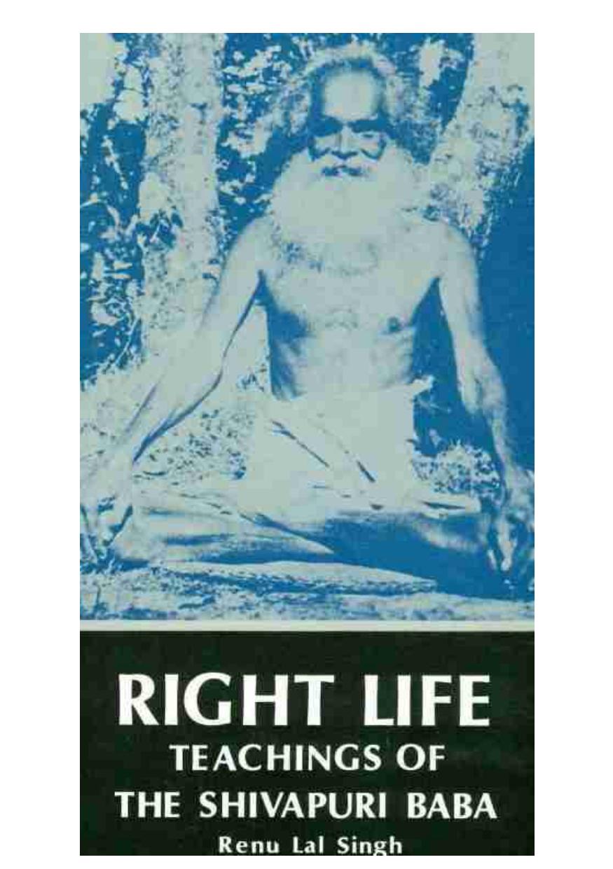 Right Life - Teachings of the Shivapuri Baba by Renu Lal Singh