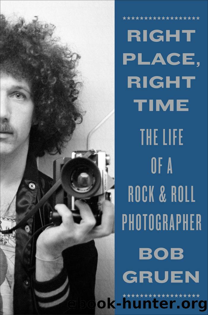 Right Place, Right Time by Bob Gruen