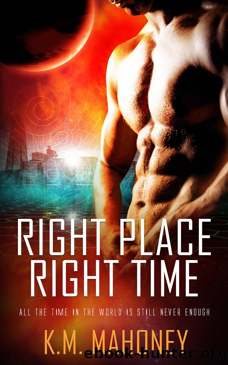 Right Place, Right Time by KM Mahoney