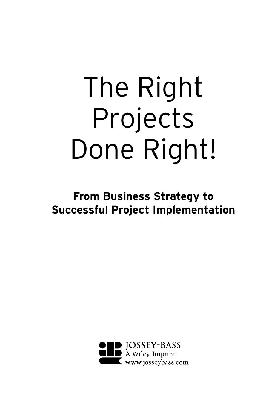 Right Projects Done Right: From Business S to Successful Project Implementation (Jossey Bass Business and Management Series) by Paul C. Dinsmore Terence J. Cooke-Davies