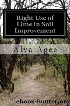 Right Use of Lime in Soil Improvement by Alva Agee