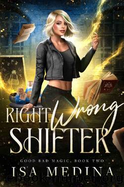 Right Wrong Shifter (Good Bad Magic Book 2) by Isa Medina