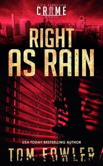 Right as Rain: A C.T. Ferguson Crime Novel (#10) by Tom Fowler