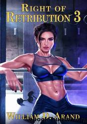 Right of Retribution: Book 3 by William D. Arand