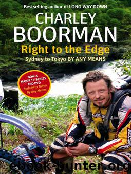 Right to the Edge: Sydney to Tokyo By Any Means by Boorman Charley
