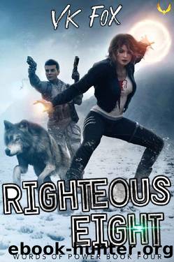 Righteous Eight: An Urban Fantasy Adventure (Words of Power Book 4) by VK Fox