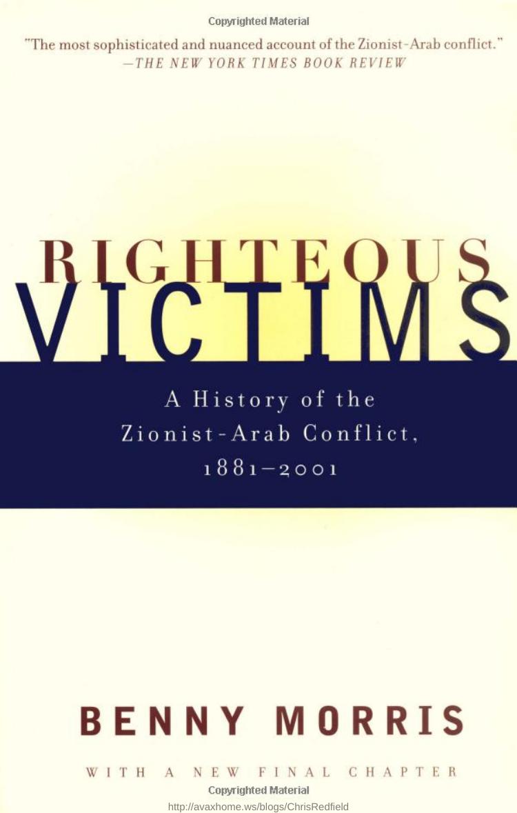 Righteous Victims: A History of the Zionist-Arab Conflict, 1881-1999 by Benny Morris