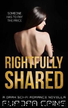 Rightfully Shared by Aurora Caine