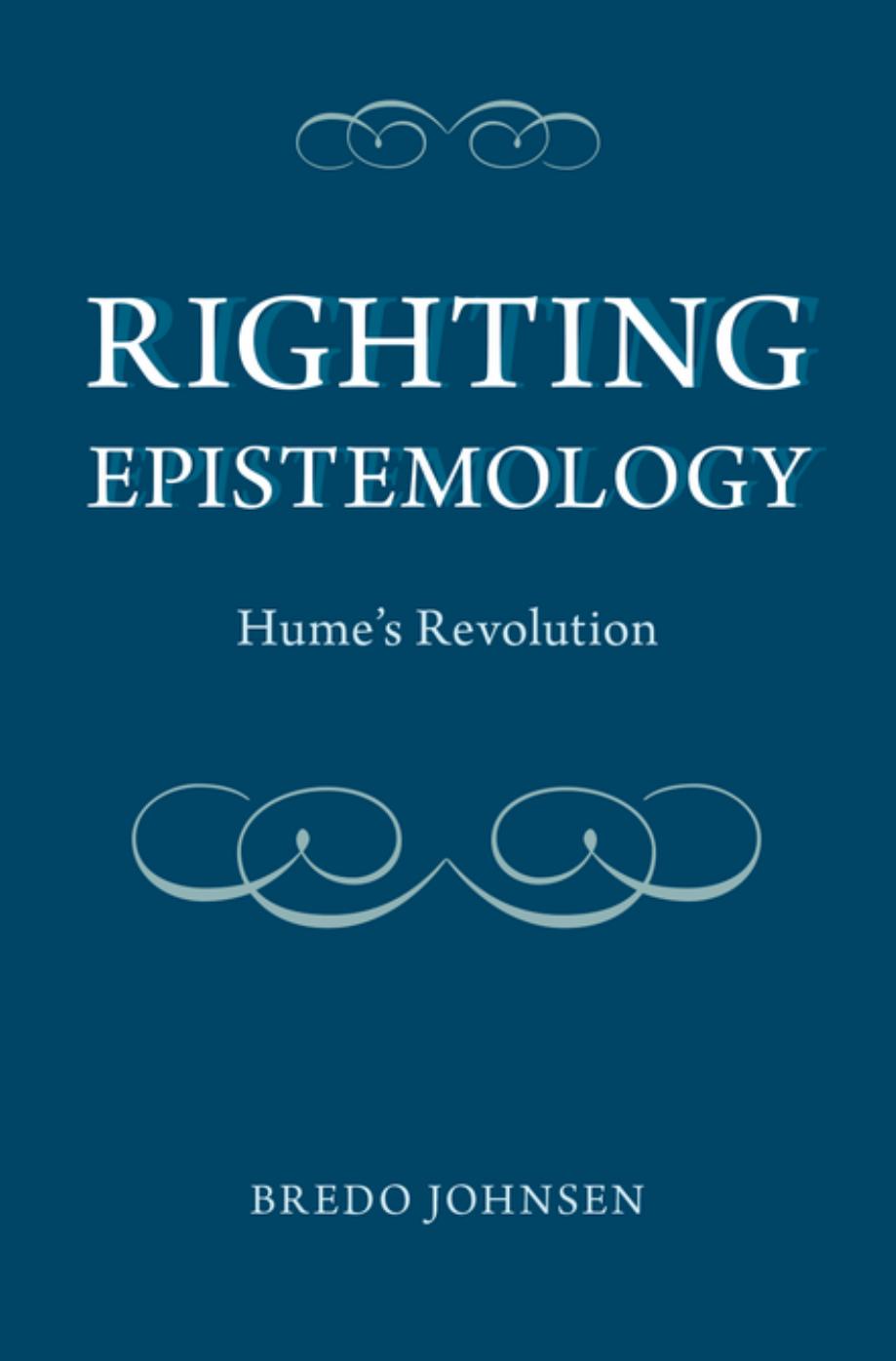 Righting Epistemology: Hume's Revolution by Bredo Johnsen