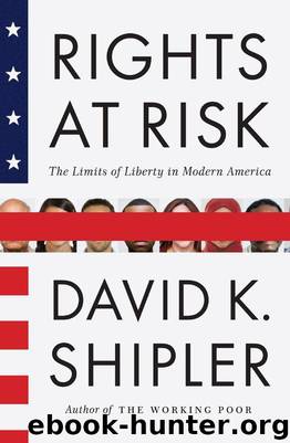 Rights at Risk: The Limits of Liberty in Modern America (Vintage) by Shipler David K