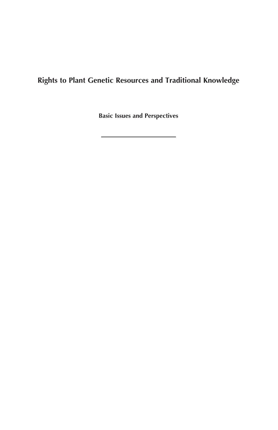 Rights to Plant Genetic Resources and Traditional Knowledge: Basic Issues and Perspectives by Susette Biber-Klemm Thomas Cottier