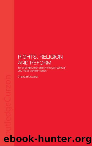 Rights, Religion and Reform by Muzaffar Chandra;