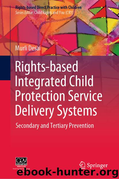Rights-based Integrated Child Protection Service Delivery Systems by Murli Desai