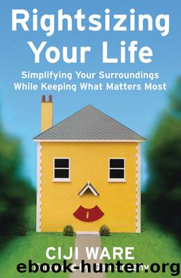 Rightsizing Your Life by Ciji Ware