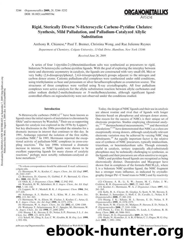 Rigid, Sterically Diverse N-Heterocyclic Carbene-Pyridine Chelates: Synthesis, Mild Palladation, and Palladium-Catalyzed Allylic Substitution by Anthony R. Chianese* Paul T. Bremer Christina Wong & Rae Julienne Reynes