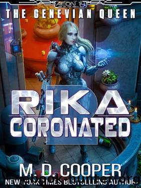 Rika Coronated (Aeon 14: The Genevian Queen Book 2) by M. D. Cooper