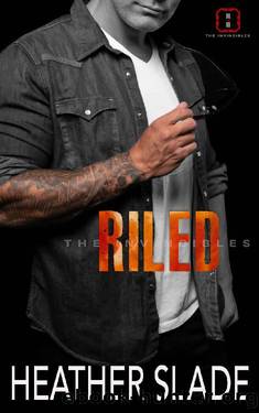 Riled (The Invincibles Book 4) by Heather Slade