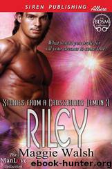 Riley [Stories from a Crossroads Demon 3] (Siren Publishing Allure ManLove) by Maggie Walsh