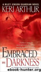 Riley Jenson Guardian 5 - Embraced By Darkness by Keri Arthur