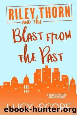 Riley Thorn and the Blast from the Past by Lucy Score