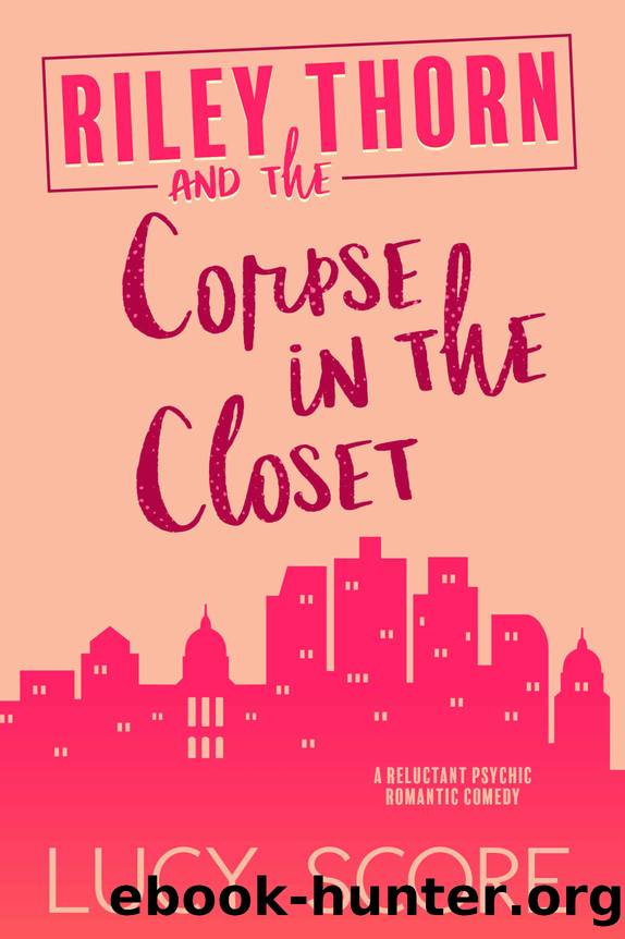 Riley Thorn and the Corpse in the Closet by Score Lucy