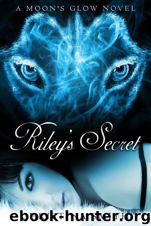Riley's Secret (A Moon's Glow Novel # 1) by Smith Christina