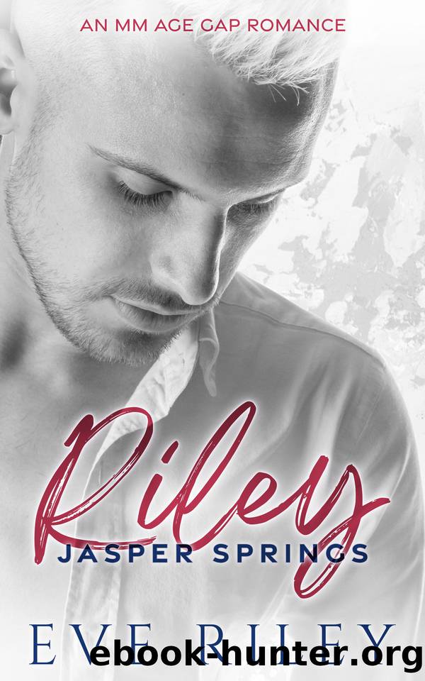 Riley: An MM Age Gap Romance (Jasper Springs Book 5) by Eve Riley