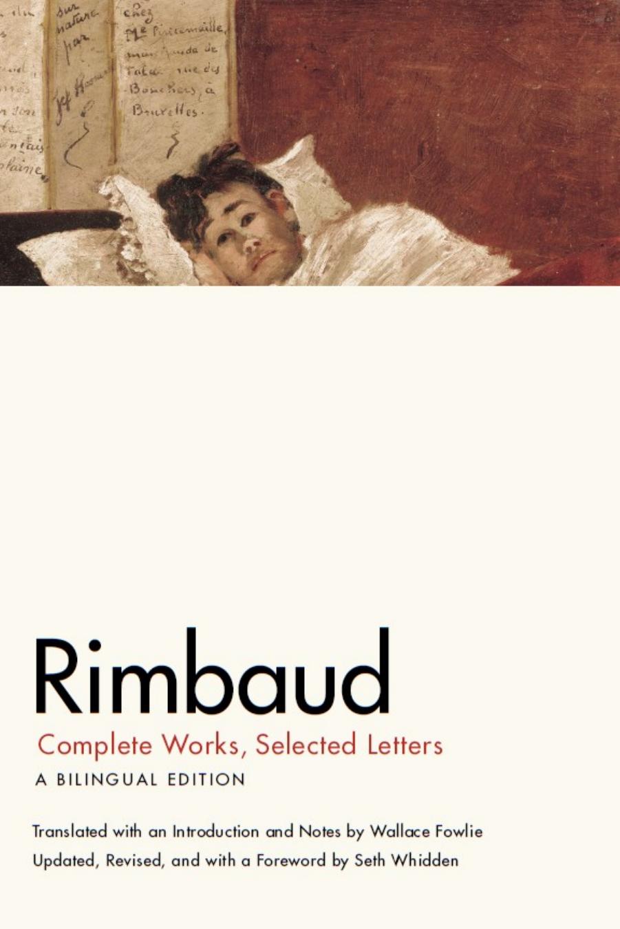 Rimbaud: Complete Works, Selected Letters, a Bilingual Edition by Rimbaud Arthur; Fowlie Wallace; Whidden Seth Adam; Rimbaud Arthur