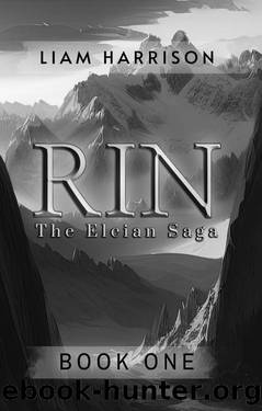 Rin: The Elcian Saga - Book One by Liam Harrison