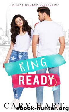 Ring Ready: An Enemies to Lovers Standalone Romance (Hotline Hookup) by Cary Hart