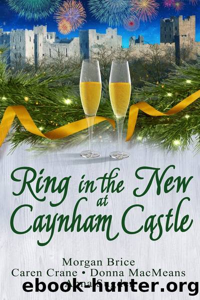 Ring in the New at Caynham Castle by Morgan Brice & Caren Crane & Donna MacMeans & Anna Sugden