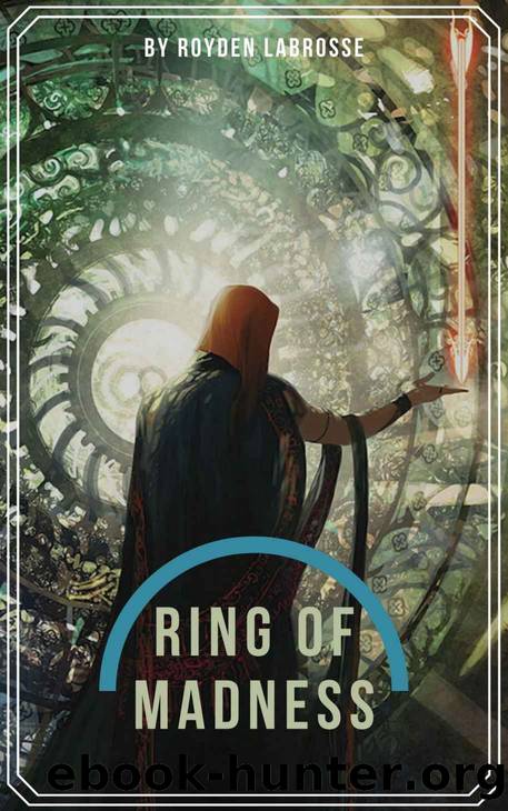 Ring of Madness by Royden Labrosse