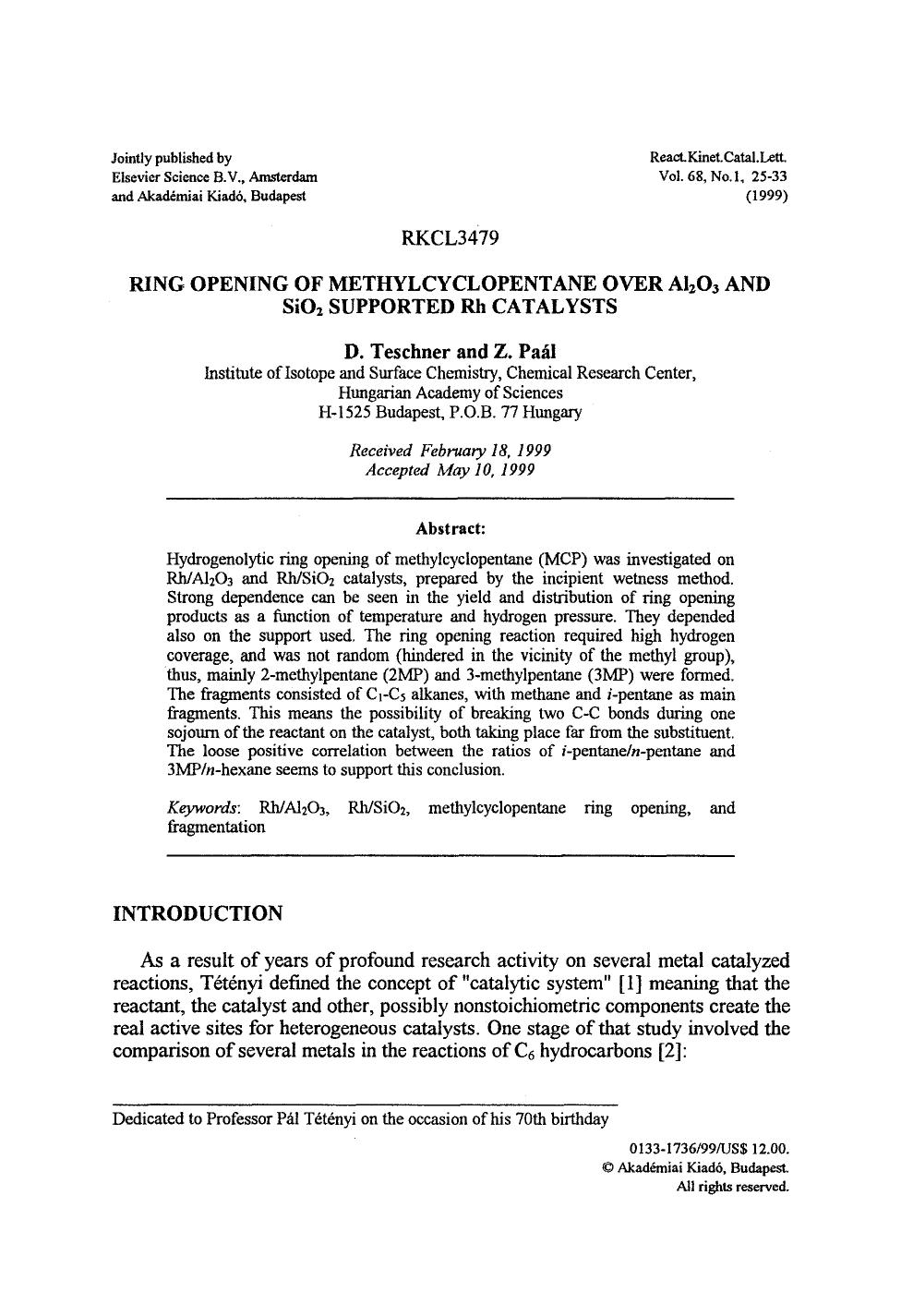 Ring opening of methylcyclopentane over Al <Subscript>2 <Subscript>O <Subscript>3 <Subscript> and SiO <Subscript>2 <Subscript> supported Rh catalysts by Unknown