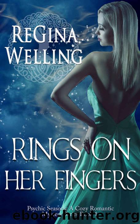 Rings On Her Fingers (The Psychic Seasons Series Book 1) by ReGina Welling